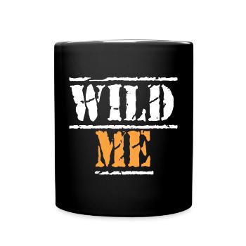 WILD ME Zitat - Tasse einfarbig - Schwarz - Vorne