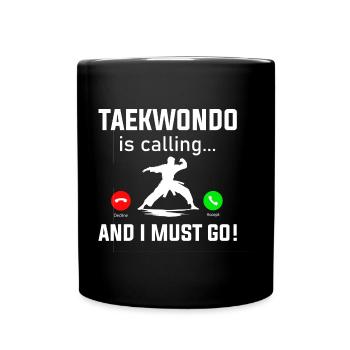 Taekwondo Is Calling - Full Colour Mug - black - Front