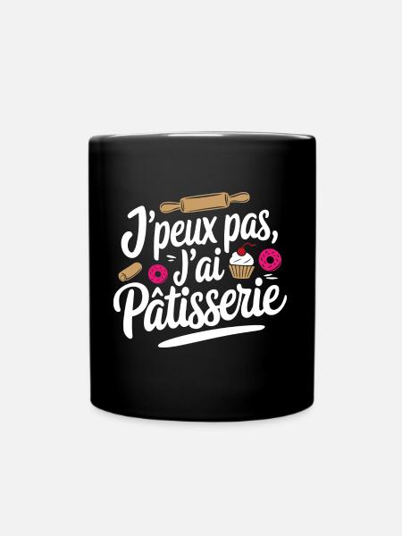 J'peux pas j'ai pâtisserie - cadeau fan patisserie - Mug uni - noir