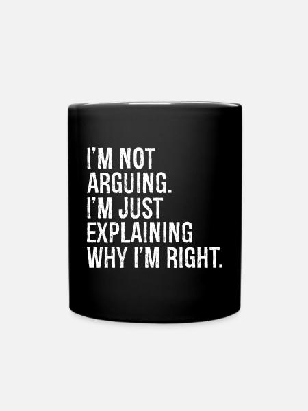 Je ne dis pas que j’explique pourquoi j’ai raison - Mug uni - noir
