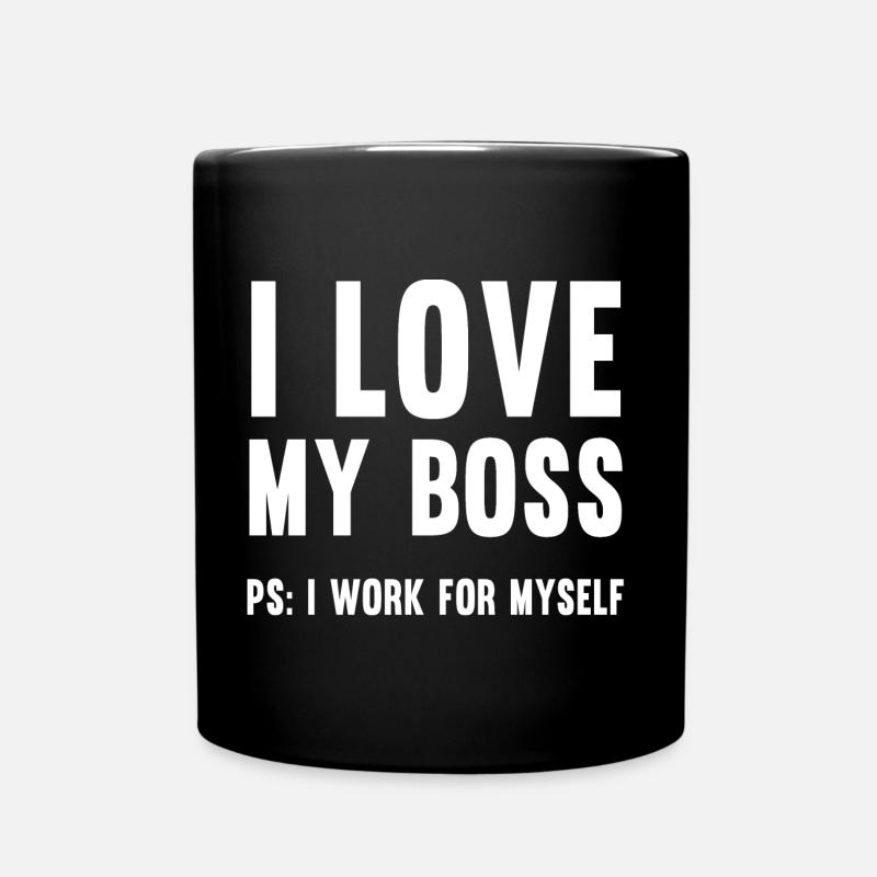 I Love My Boss - Selbständig Selbstständig lustig - Tasse einfarbig - Schwarz