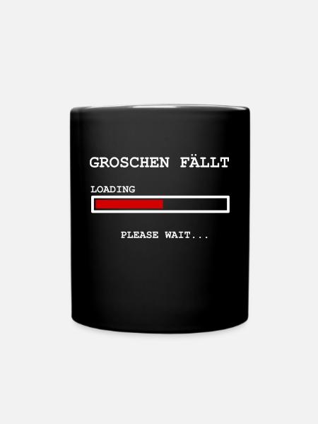Lade Groschen fällt, bitte warten lustige Sprüche - Tasse einfarbig - Schwarz
