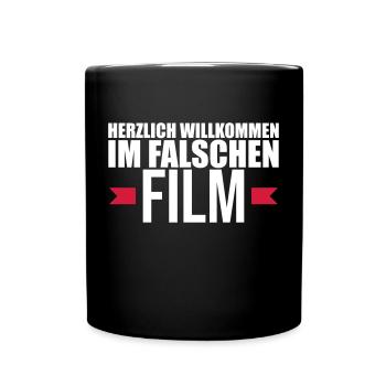 Herzlich willkommen im falschem Film - Tasse einfarbig - Schwarz - Vorne