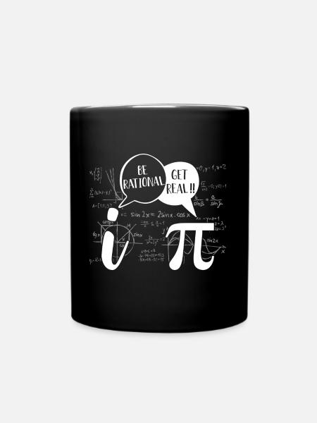 Lover Pi Day 2019 Be Rational Get Real - Tasse einfarbig - Schwarz