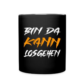 Bin da kann losgehen - Tasse einfarbig - Schwarz - Vorne