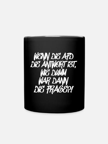 Wenn Die AFD Die Antwort Ist Lustiger Spruch - Tasse einfarbig - Schwarz