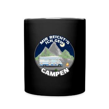 "Mir reicht's ich geh CAMPEN" Geschenk für Camper - Tasse einfarbig - Schwarz - Vorne