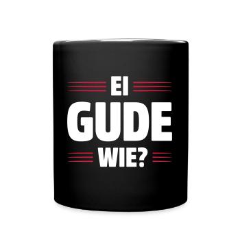 EI GUDE WIE | DIALEKT | HESSISCH BABBELN - Tasse einfarbig - Schwarz - Vorne