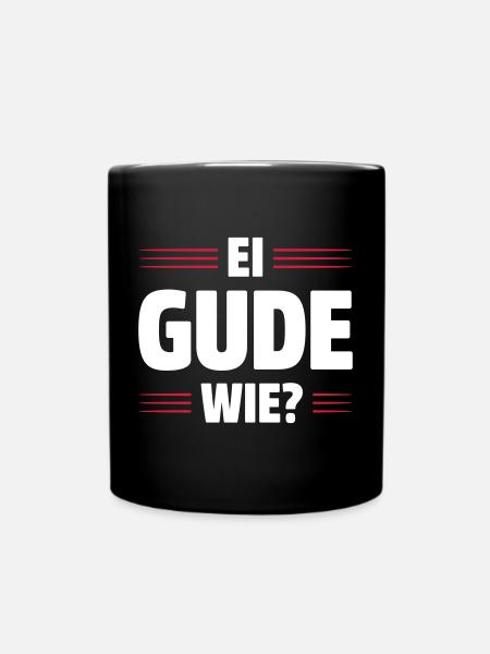 EI GUDE WIE | DIALEKT | HESSISCH BABBELN - Tasse einfarbig - Schwarz