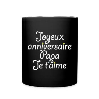 Joyeux anniversaire Papa Je t'aime - Mug uni - noir - Devant