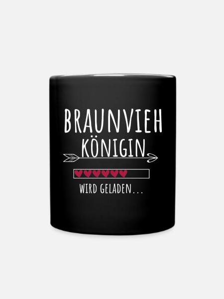 Braunviehkönigin Landwirtschaft Landwirtin Königin - Tasse einfarbig - Schwarz