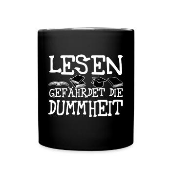 Lesen gefährdet die Dummheit Hobby Bücher Buch - Tasse einfarbig - Schwarz - Vorne