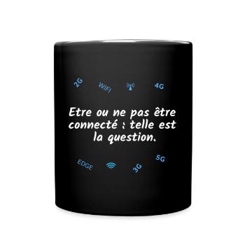 Etre ou ne pas être connecté telle est la question - Mug uni - noir - Devant
