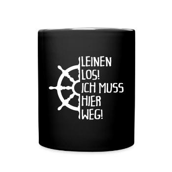 Leinen los - ich muss hier weg - Tasse einfarbig - Schwarz - Vorne