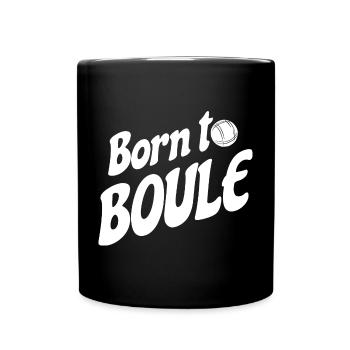 Born to Boule saying for Bouler and Petanque - Full Colour Mug - black - Front