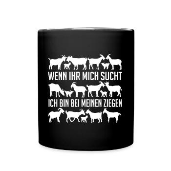 Wenn Ihr mich sucht - ich bin bei meinen Ziegen - Tasse einfarbig - Schwarz - Vorne