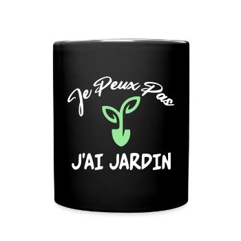 Je Peux Pas J'Ai Jardin Humour Jardinage Jardinier - Mug uni - noir - Devant
