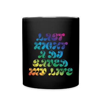 Last night a dj saved my life - Full Colour Mug - black - Front