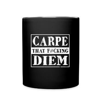 Carpe That F#cking Diem Inspiration Motivation - Tasse einfarbig - Schwarz - Vorne