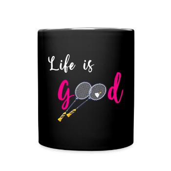Das Leben ist gut Badminton Frauen - Tasse einfarbig - Schwarz - Vorne