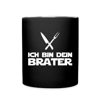Ich bin dein Brater | Grillmeister | BBQ König - Tasse einfarbig - Schwarz - Vorne