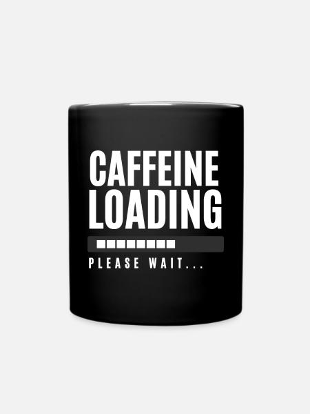 Caffeine Loading Please Wait - Full Colour Mug - black