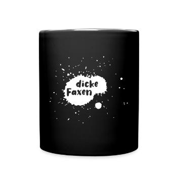 Faxen dicke Fluchen coole lustige Sprüche Kleckse - Tasse einfarbig - Schwarz - Vorne