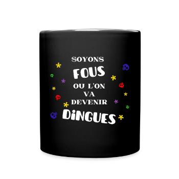 Soyons fous - Mug uni - noir - Devant