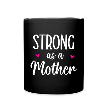 Strong as a Mother - Full Colour Mug - black - Front