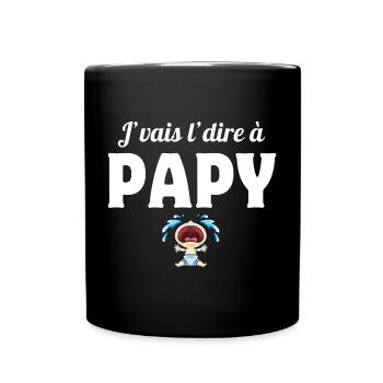 papy, grand-père, papi, j'vais le dire - Mug uni - noir - Devant