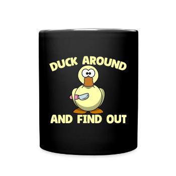 Duck Knife Duck Around And Find Out Sarcastic - Full Colour Mug - black - Front