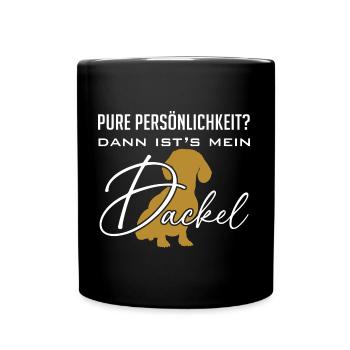 Pure Persönlichkeit und Intelligenz - mein Dackel - Tasse einfarbig - Schwarz - Vorne