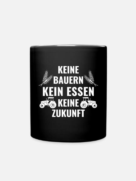 Keine Bauern kein Essen keine Zukunft - Tasse einfarbig - Schwarz
