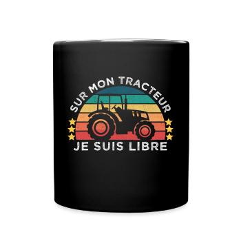 Sur mon tracteur je suis libre cadeau agriculteur - Mug uni - noir - Devant