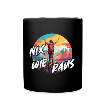 Nix wie raus - perfekt für Outdoor Fans, Wanderer - Tasse einfarbig - Schwarz - Vorne