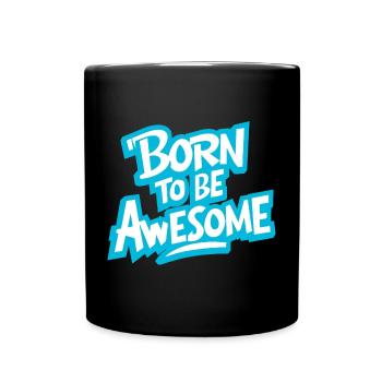 Born to be awesome - Full Colour Mug - black - Front