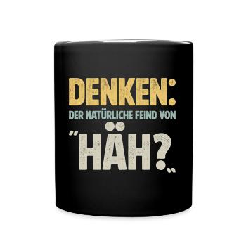Denken: der natürliche Feind von "Häh?" - Tasse einfarbig - Schwarz - Vorne