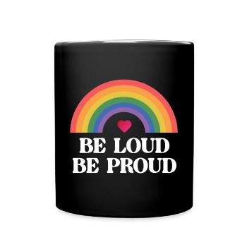 LGBT Pride Month - Sei laut, sei stolz - Tasse einfarbig - Schwarz - Vorne