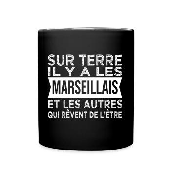 sur terre il y a les Marseillais Humour Marseille - Mug uni - noir - Devant