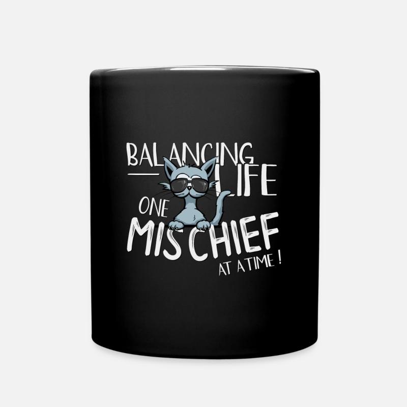 Balancing Life One Mischief At A Time! Katze - Tasse einfarbig - Schwarz