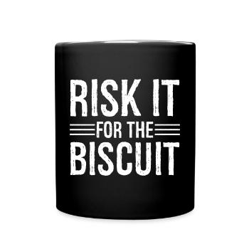 risk it for the biscuit - Full Colour Mug - black - Front