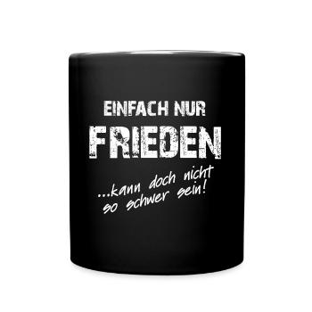 Einfach nur Frieden für alle - Tasse einfarbig - Schwarz - Vorne