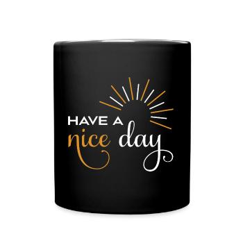 Have a nice day - Full Colour Mug - black - Front