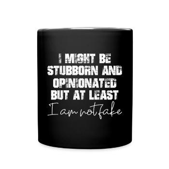 Je suis peut-être têtu et opiniâtre, mais au moins - Mug uni - noir - Devant
