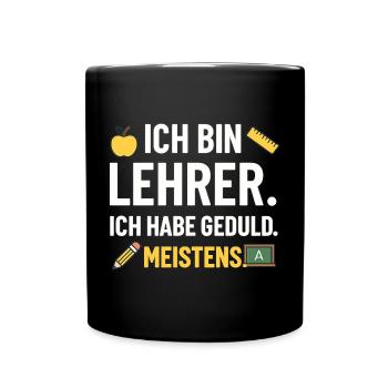Ich Bin Lehrer Ich Habe Geduld Meistens - Tasse einfarbig - Schwarz - Vorne