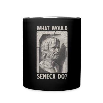 WHAT WOULD SENECA DO? Stoicism Gift - Full Colour Mug - black - Front