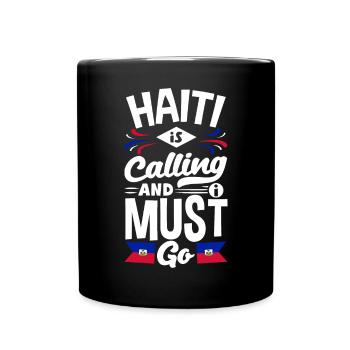 Haiti Is Calling Haitian Haiti Flag - Full Colour Mug - black - Front