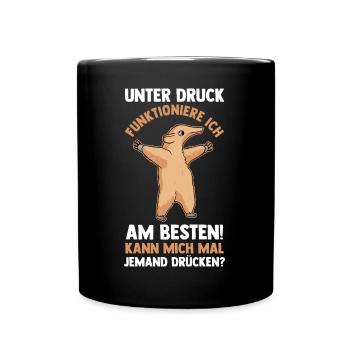 Unter Druck Funktioniere Ich Am Besten - Tasse einfarbig - Schwarz - Vorne