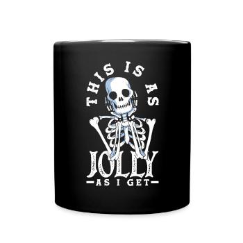 This Is As Jolly As I Get Dark Gothic Skeleton - Tasse einfarbig - Schwarz - Vorne