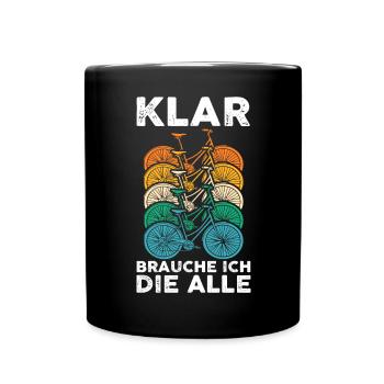 Klar brauche ich die alle Fahrrad - Tasse einfarbig - Schwarz - Vorne